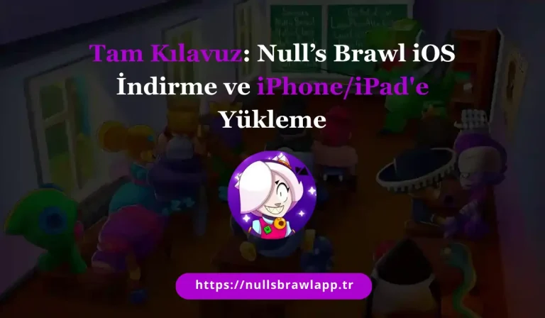 Null’s Brawl iOS İndirme Kılavuzu 2025 – iPhone ve iPad’e Kolayca Yükleyin